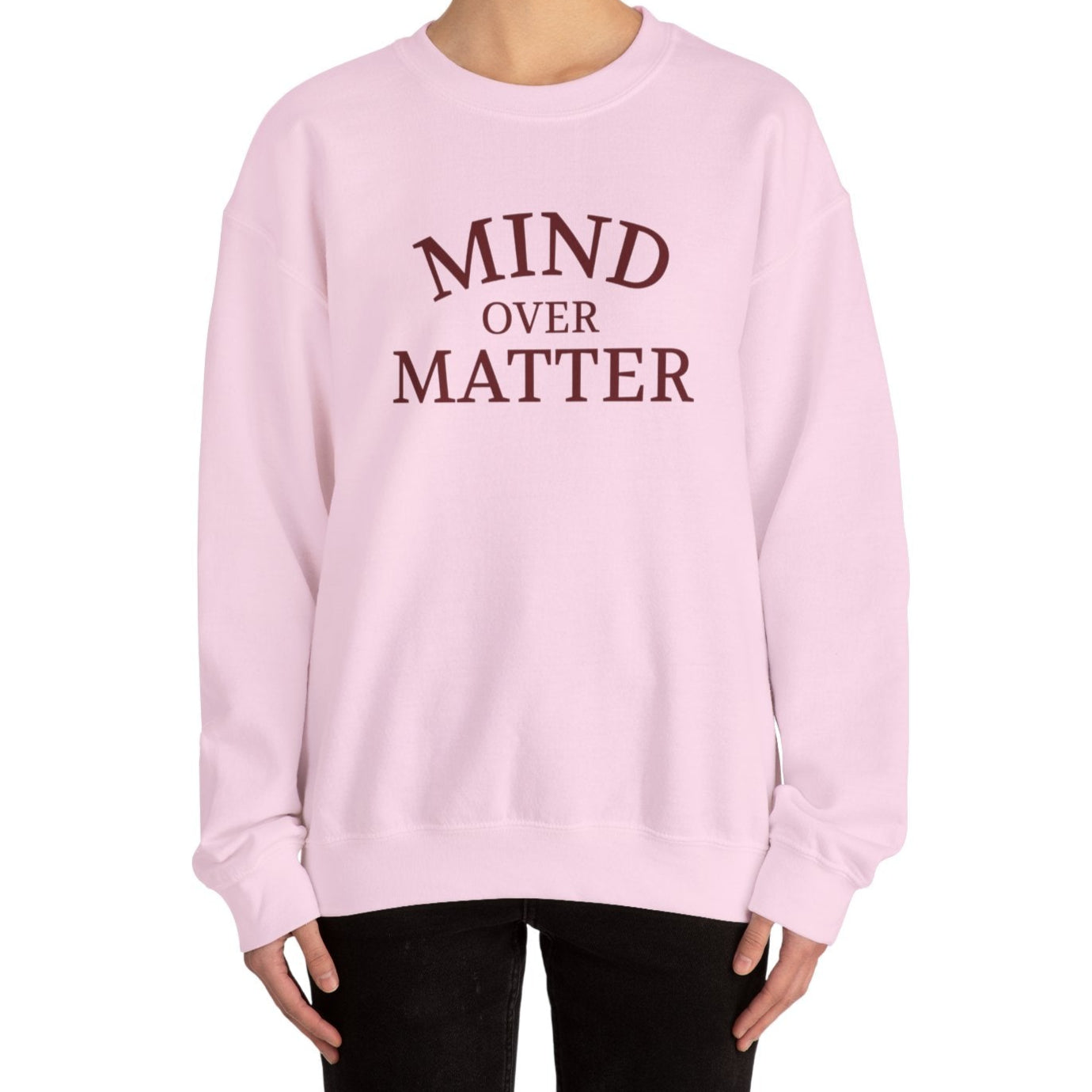 Mind Over Matter Sweatshirt