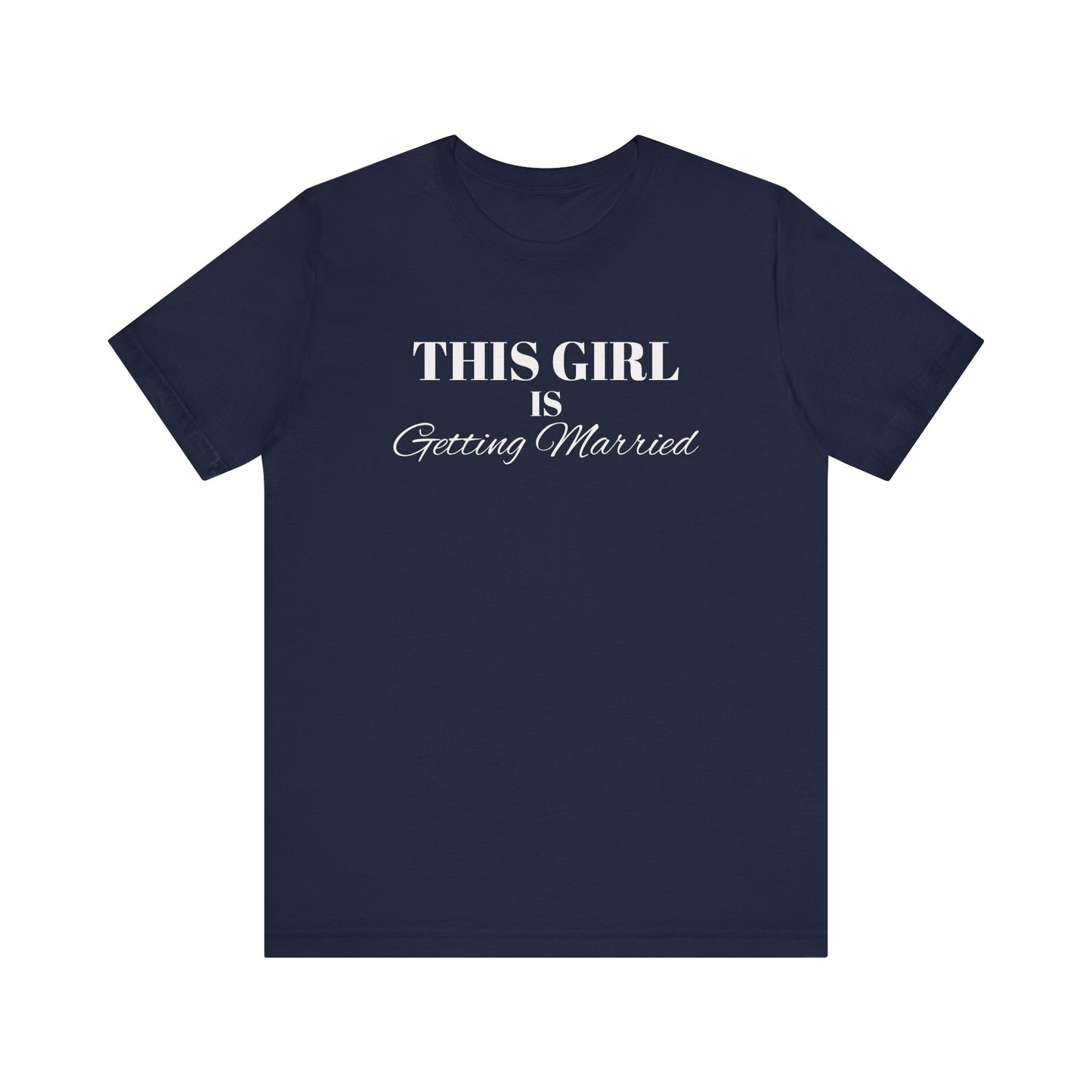This Girl is Getting Married Tee