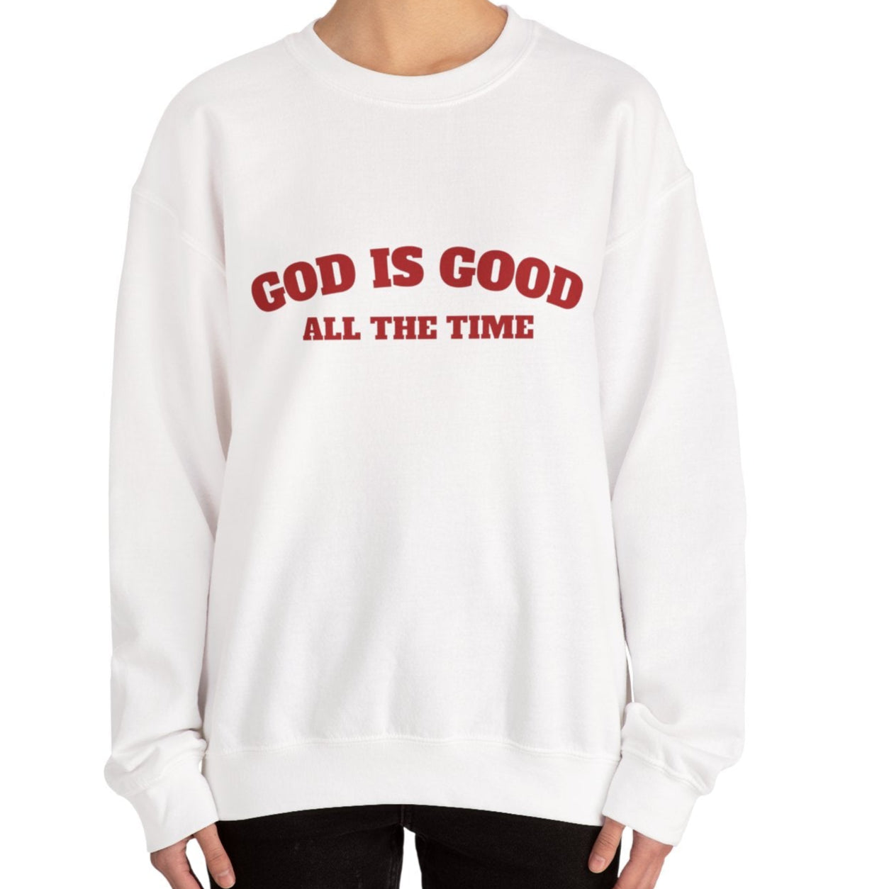 GOD is Good Sweatshirt