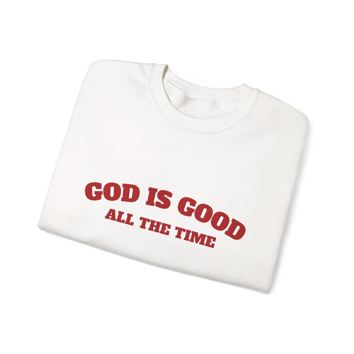 GOD is Good Sweatshirt