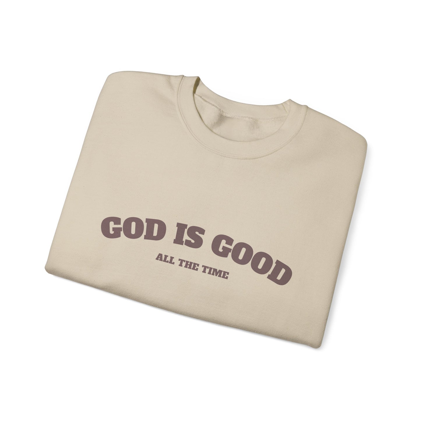 GOD is Good Sweatshirt