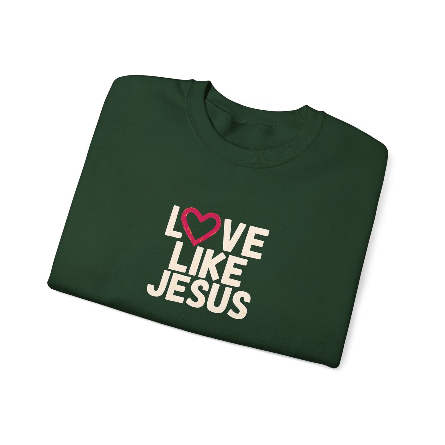 Love Like Jesus Sweatshirt