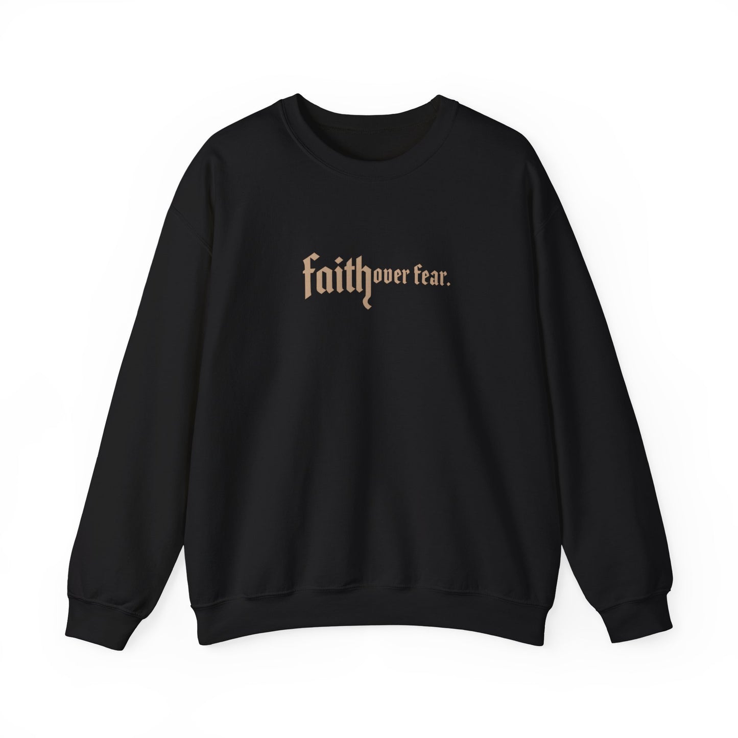 Faith Over Fear Sweatshirt