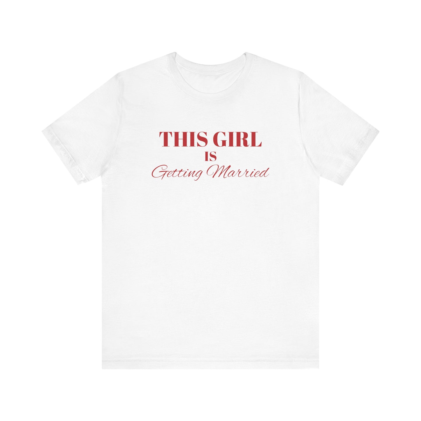 This Girl is Getting Married Tee