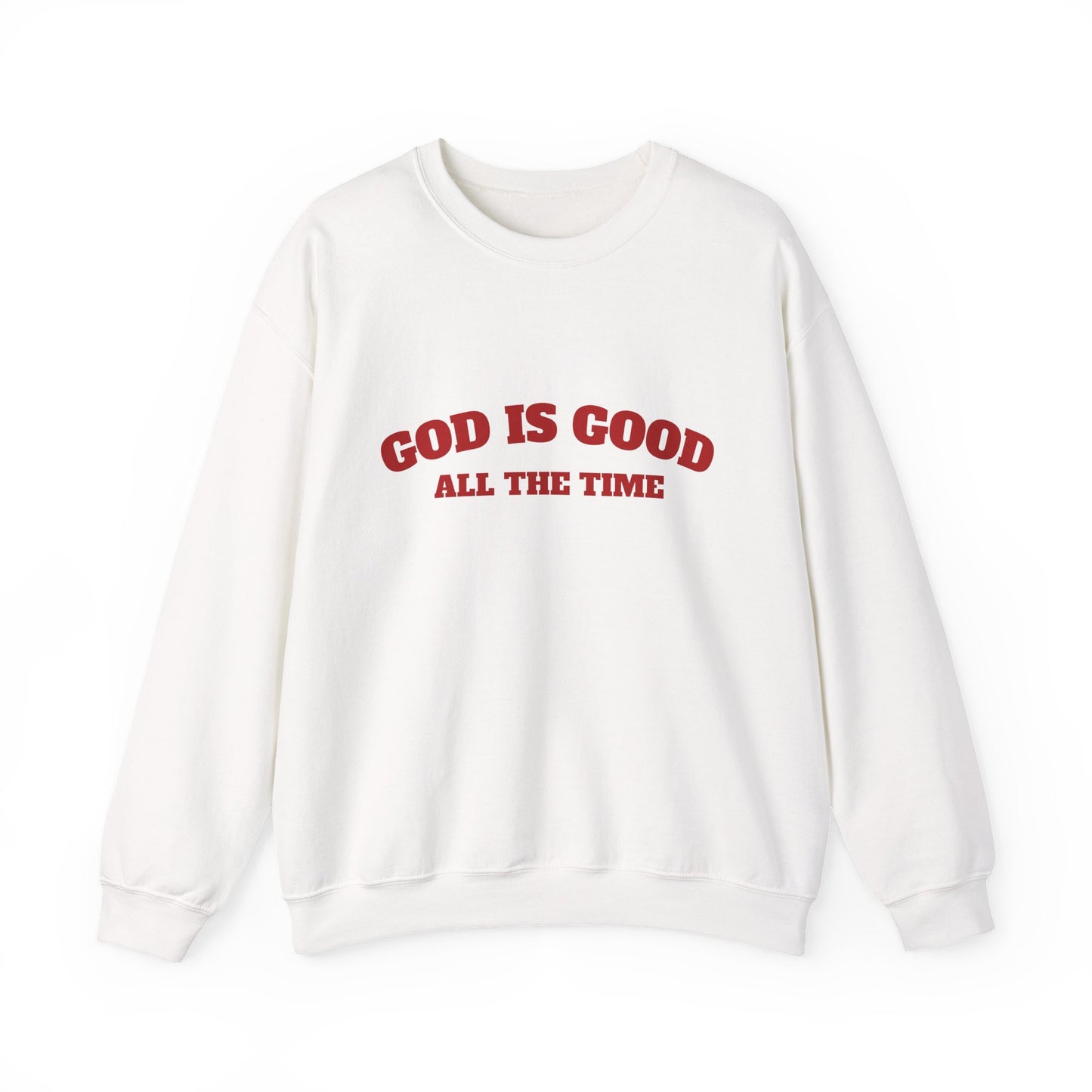 GOD is Good Sweatshirt