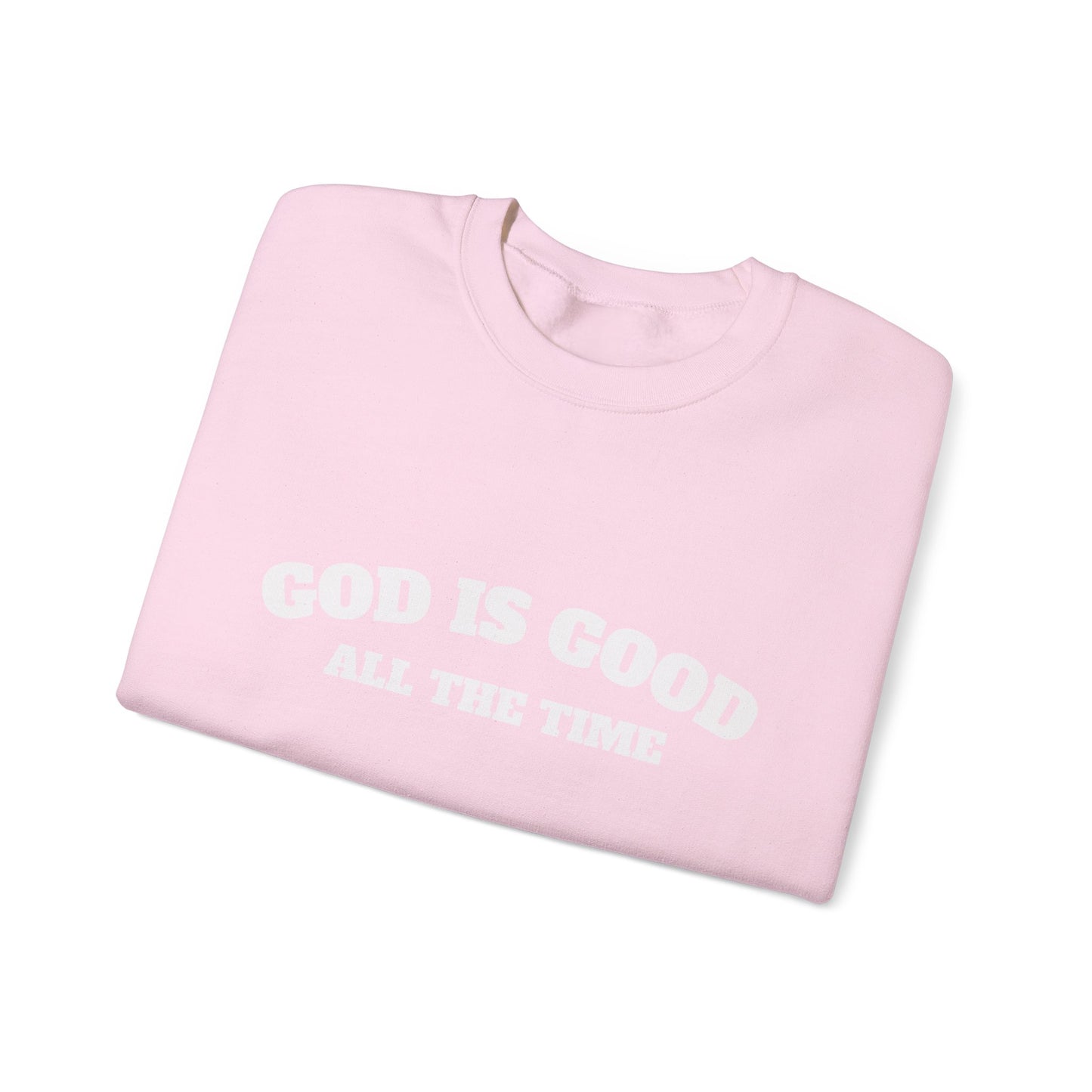 GOD is Good Sweatshirt