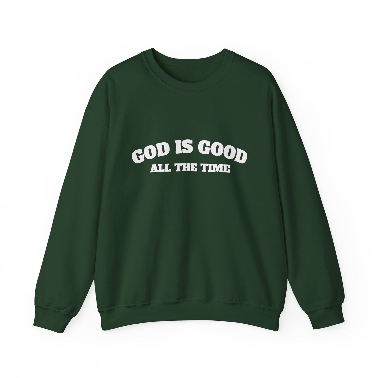 GOD is Good Sweatshirt