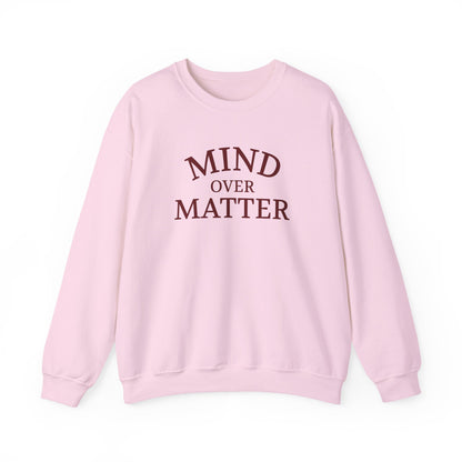 Mind Over Matter Sweatshirt