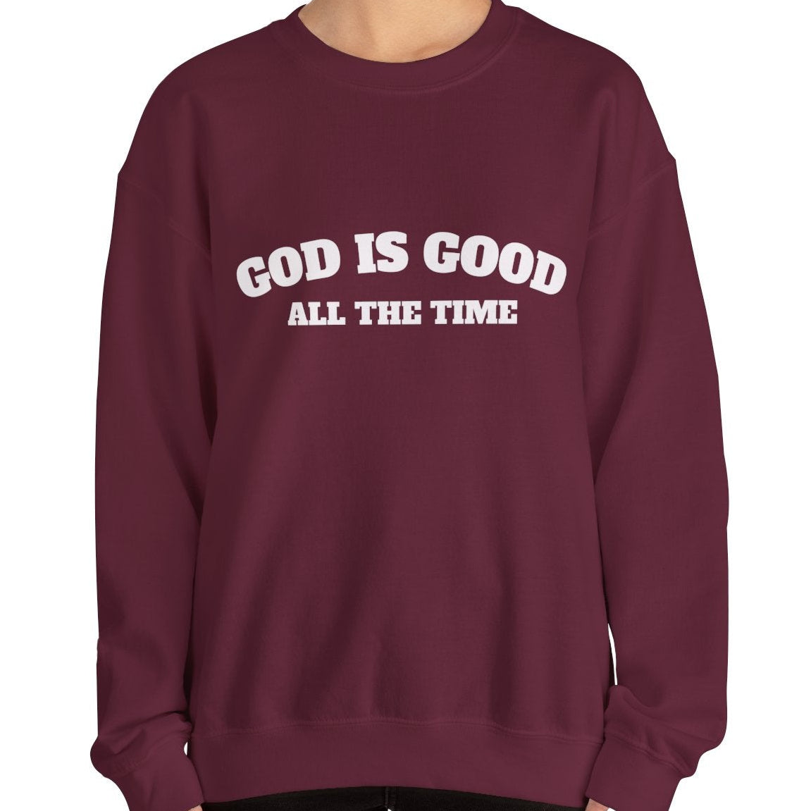 GOD is Good Sweatshirt
