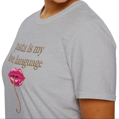 Pasta Is My Love Language Tee