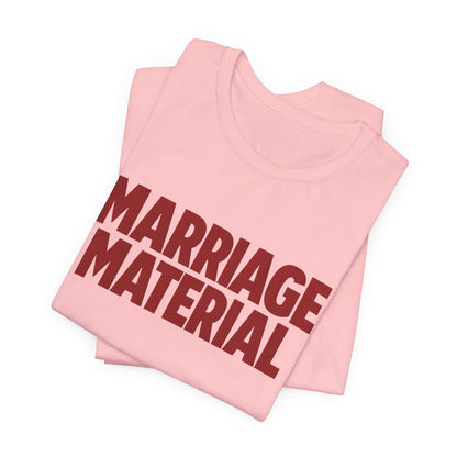 Marriage Material Tee