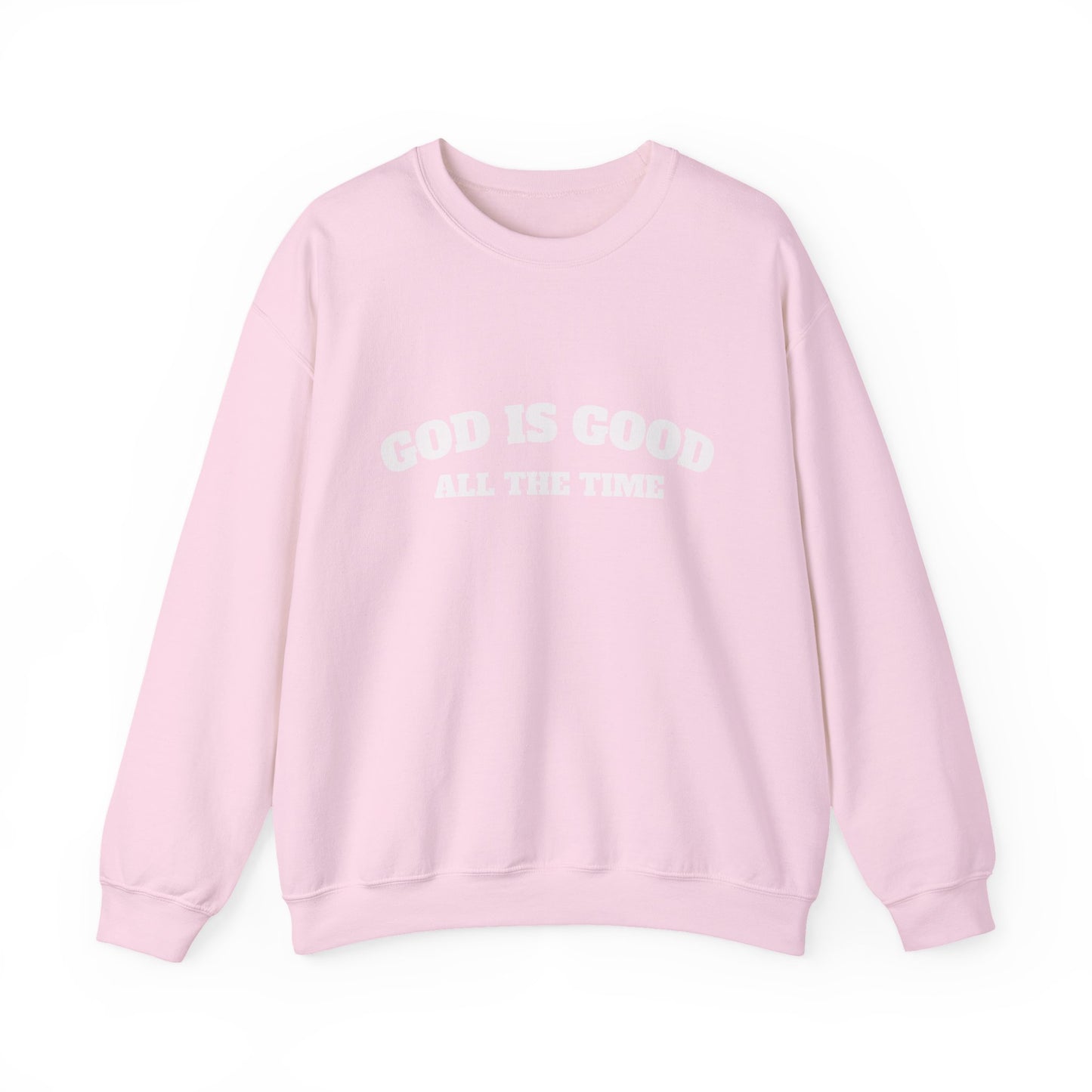 GOD is Good Sweatshirt