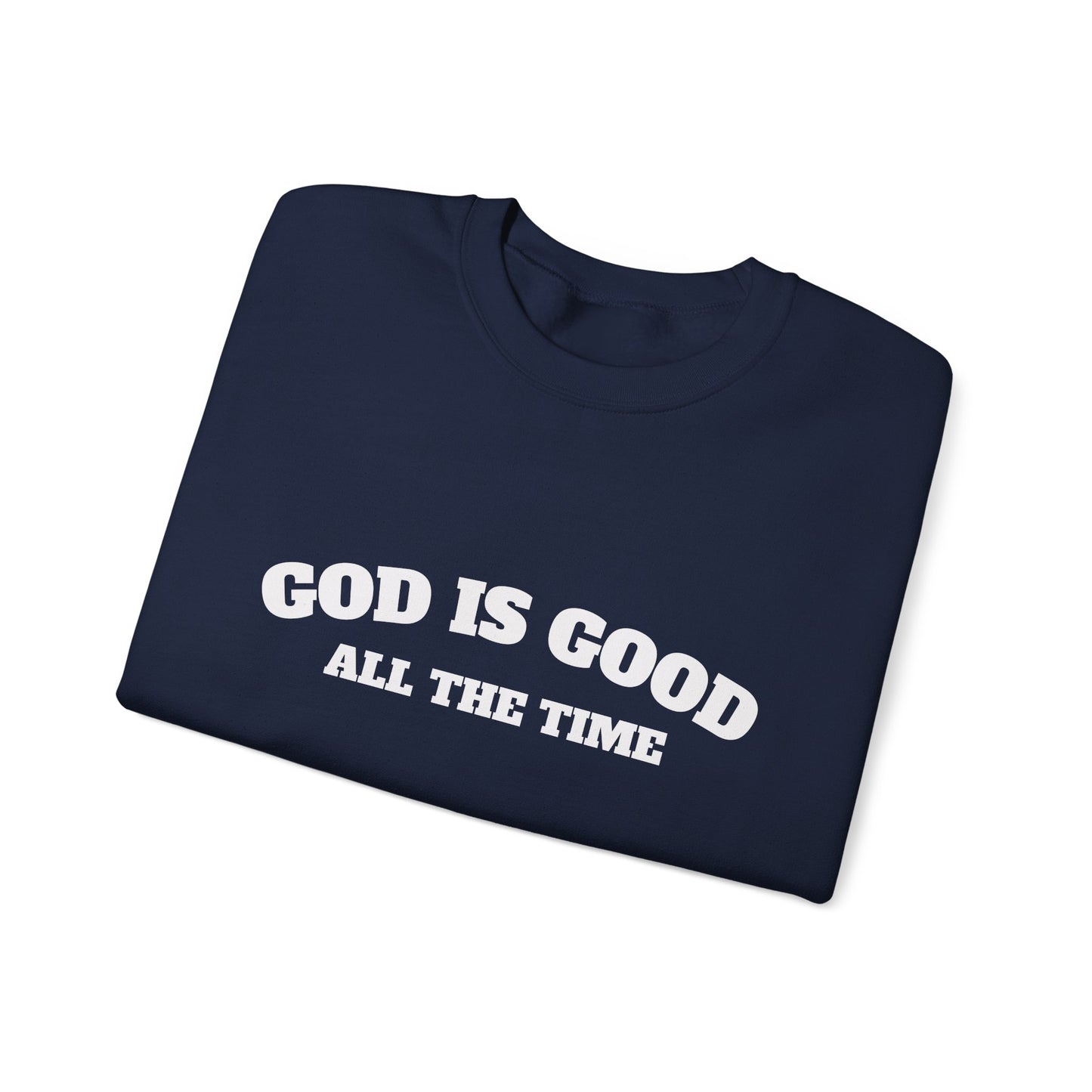 GOD is Good Sweatshirt