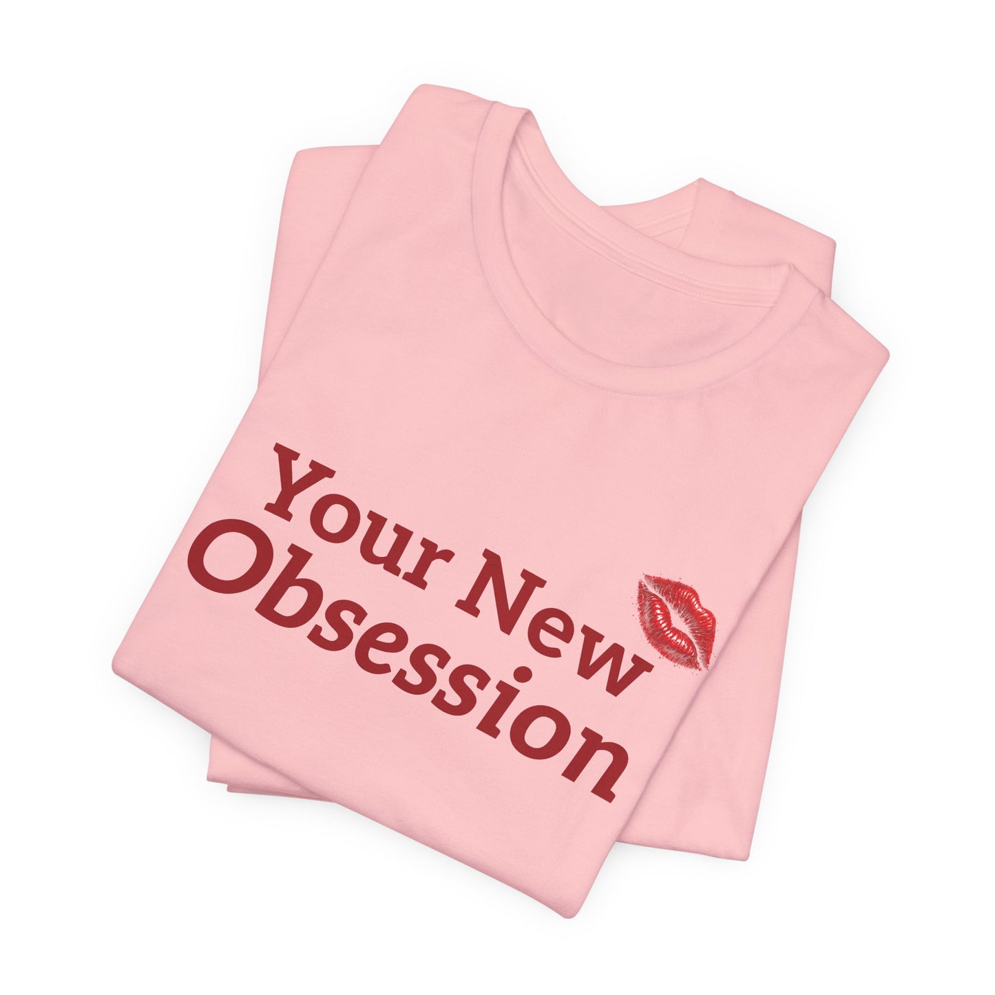 Your New Obsession Tee