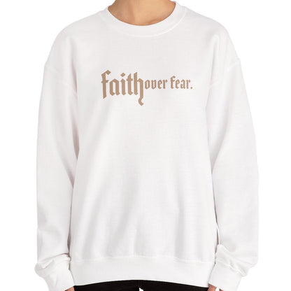 Faith Over Fear Sweatshirt