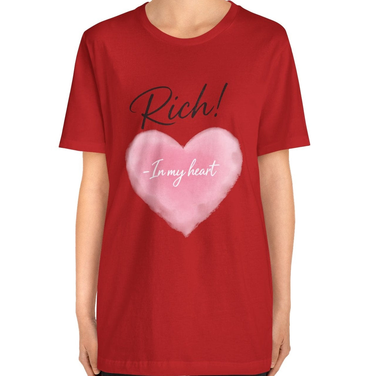 Rich! In My Heart Tee