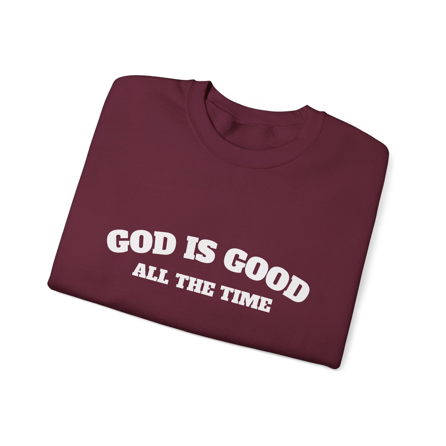 GOD is Good Sweatshirt