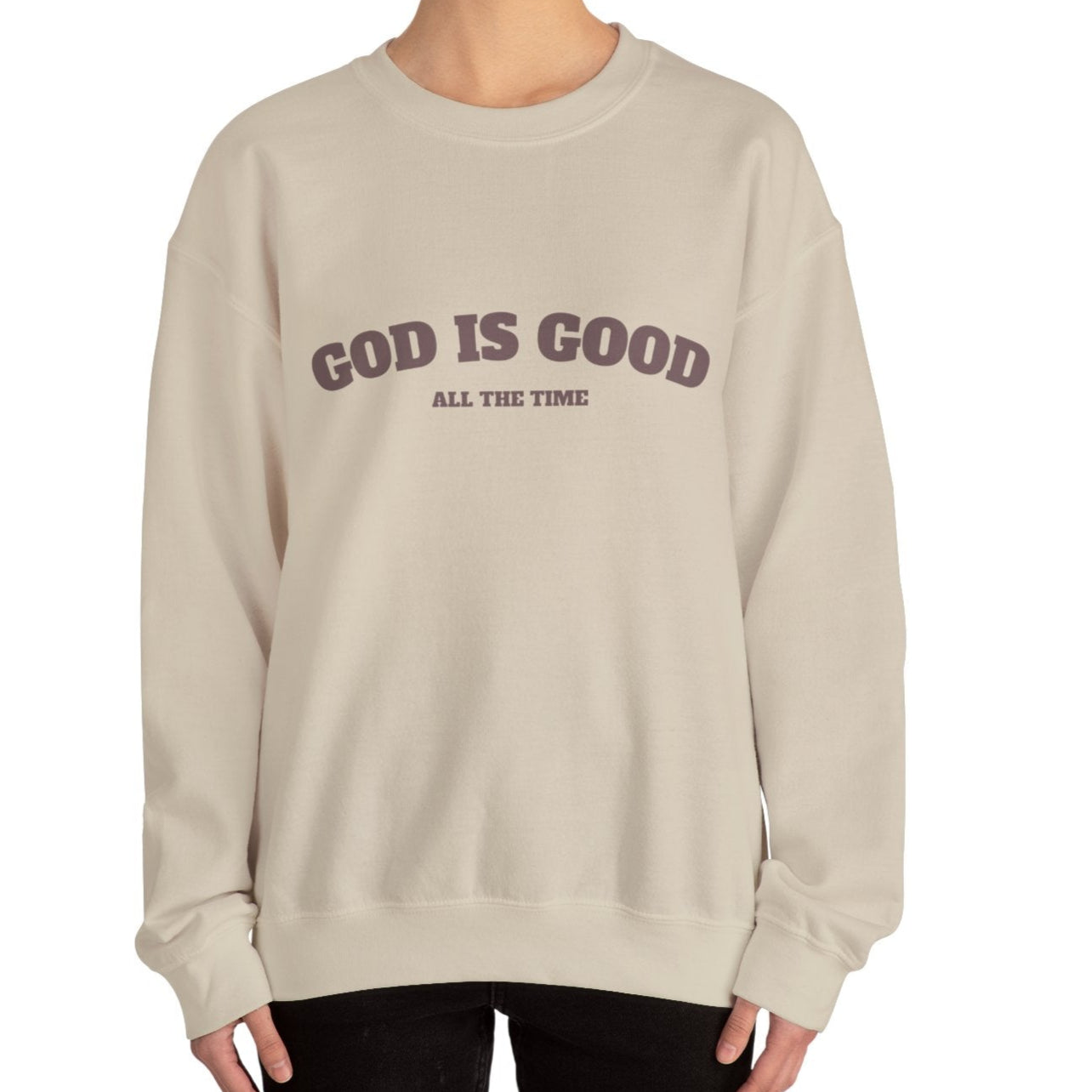 GOD is Good Sweatshirt