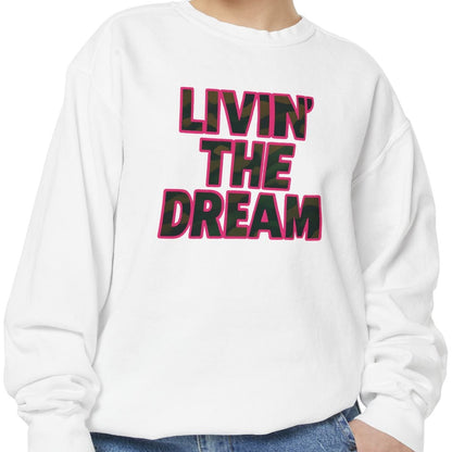 Livin' The Dream Sweatshirt