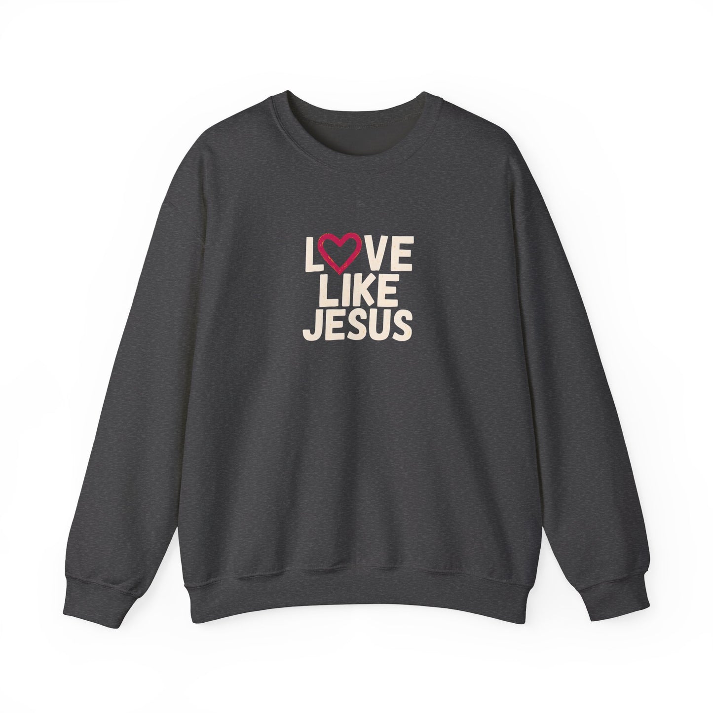 Love Like Jesus Sweatshirt
