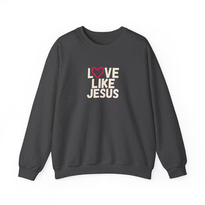 Love Like Jesus Sweatshirt