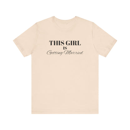 This Girl is Getting Married Tee