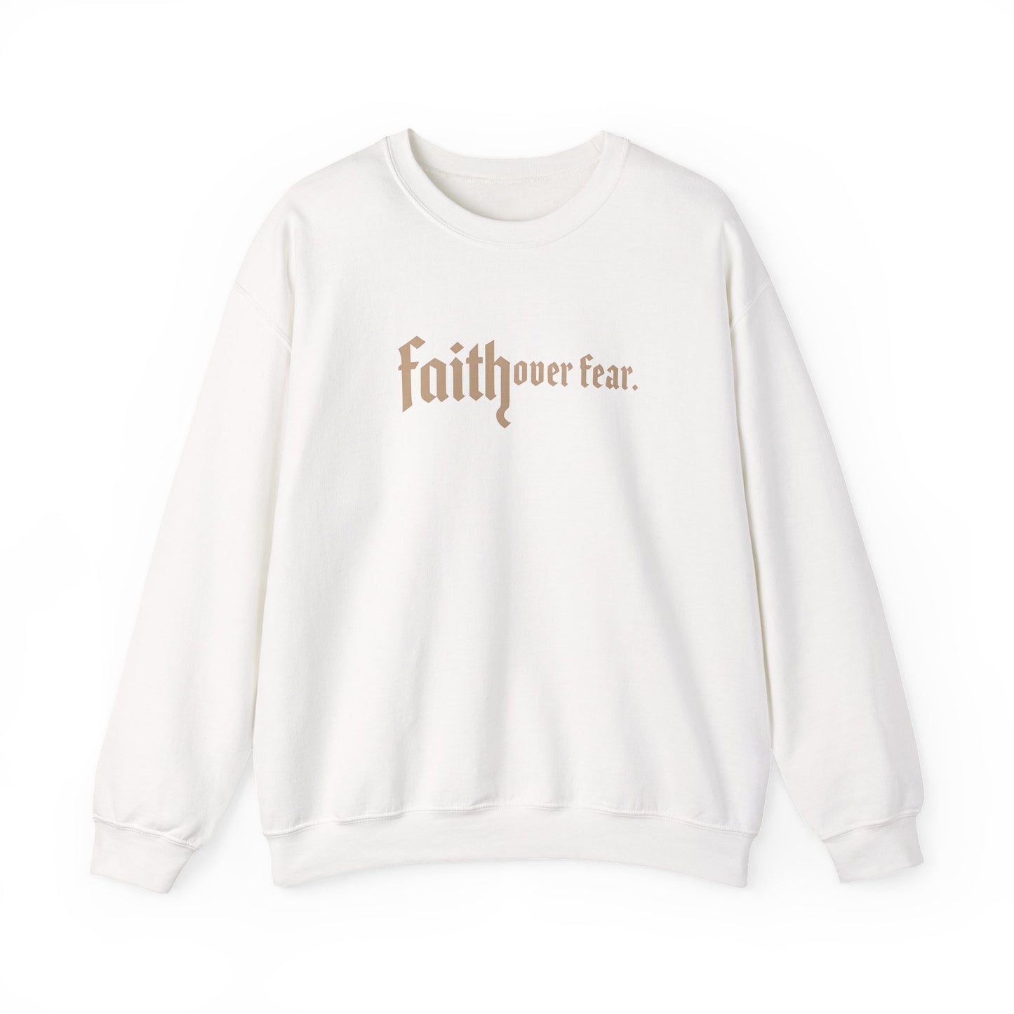 Faith Over Fear Sweatshirt