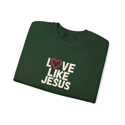 Love Like Jesus Sweatshirt