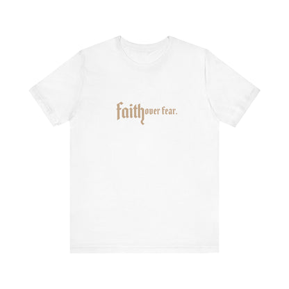 Faith Over Fear Tee