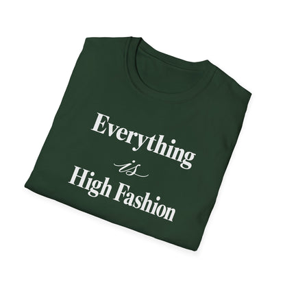 Everything is High FashionTee