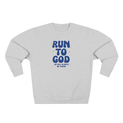 Run to God Sweatshirt