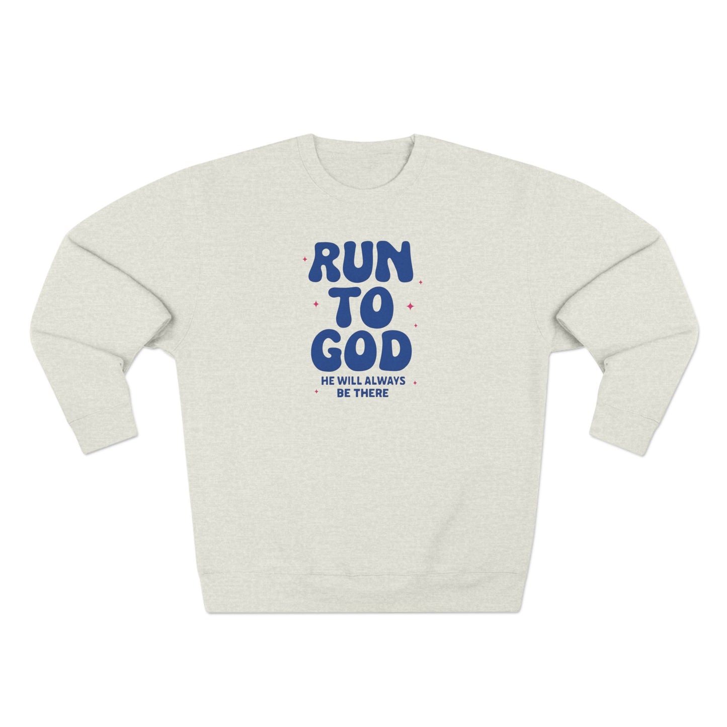 Run to God Sweatshirt