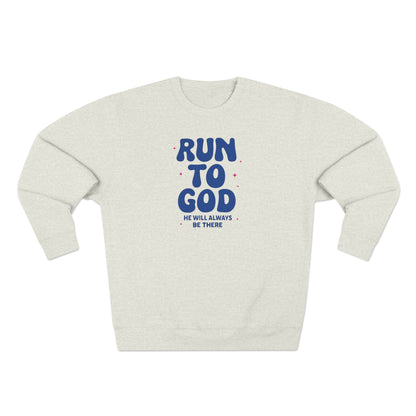Run to God Sweatshirt