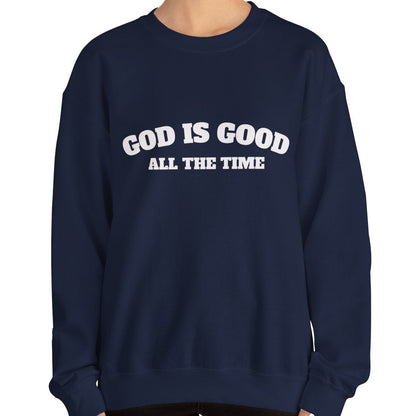 GOD is Good Sweatshirt