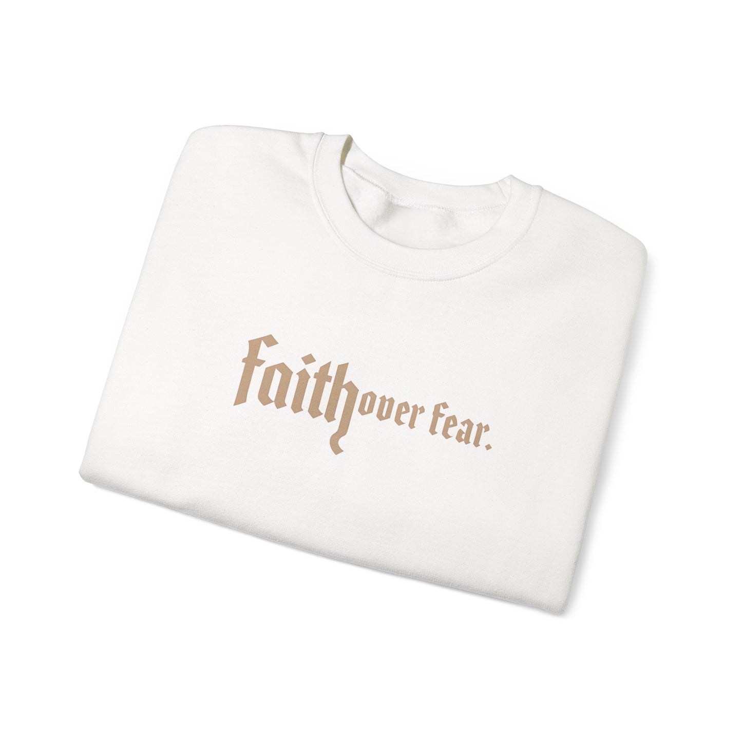 Faith Over Fear Sweatshirt