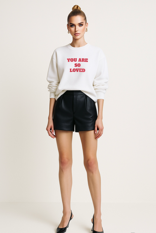 You Are So Loved Sweatshirt