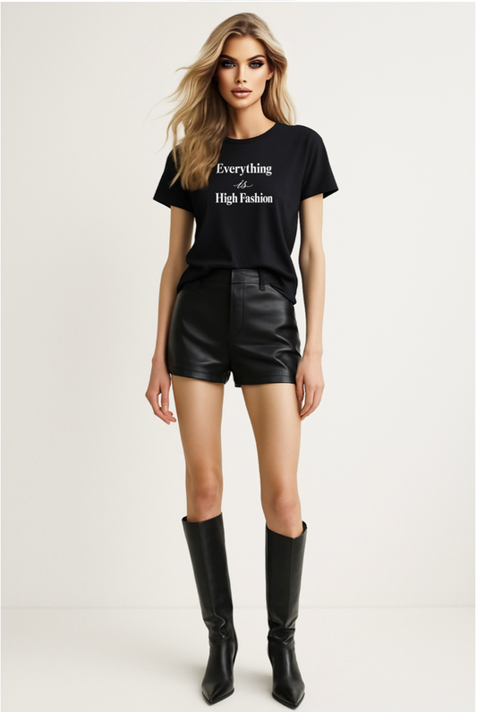 Everything is High FashionTee
