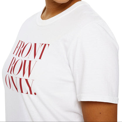 Front Row Only Tee