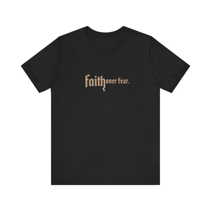 Faith Over Fear Tee