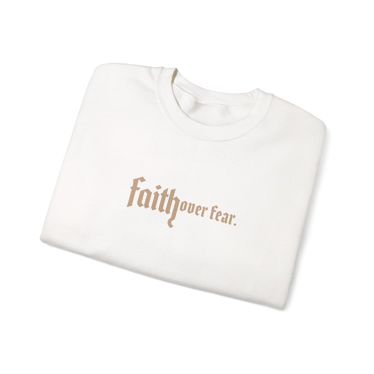 Faith Over Fear Sweatshirt