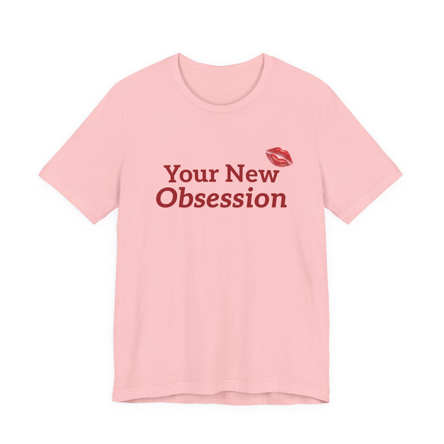 Your New Obsession Tee