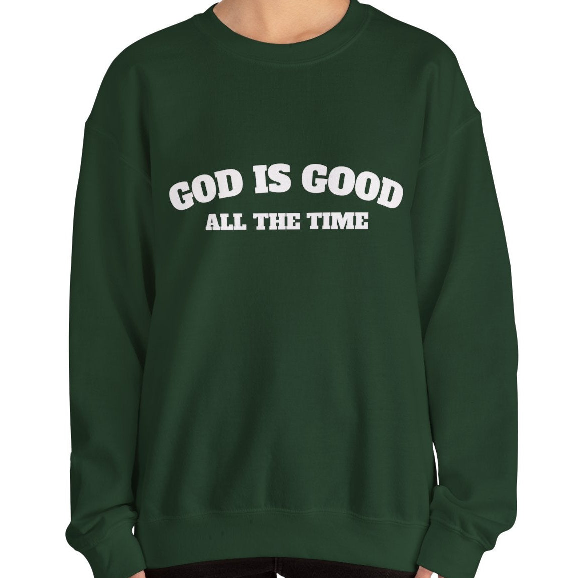 GOD is Good Sweatshirt