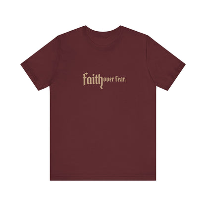 Faith Over Fear Tee