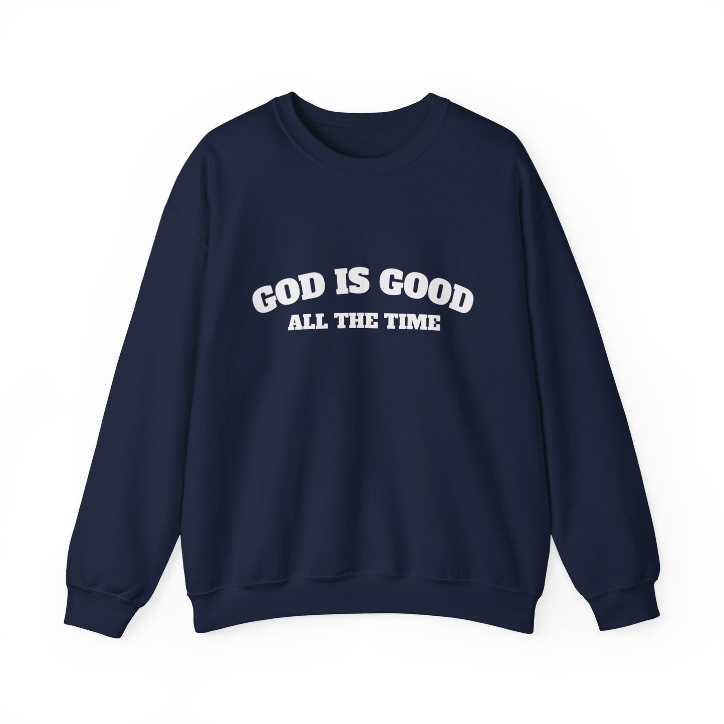 GOD is Good Sweatshirt