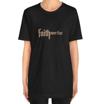 Faith Over Fear Tee