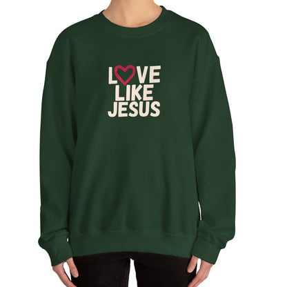 Love Like Jesus Sweatshirt