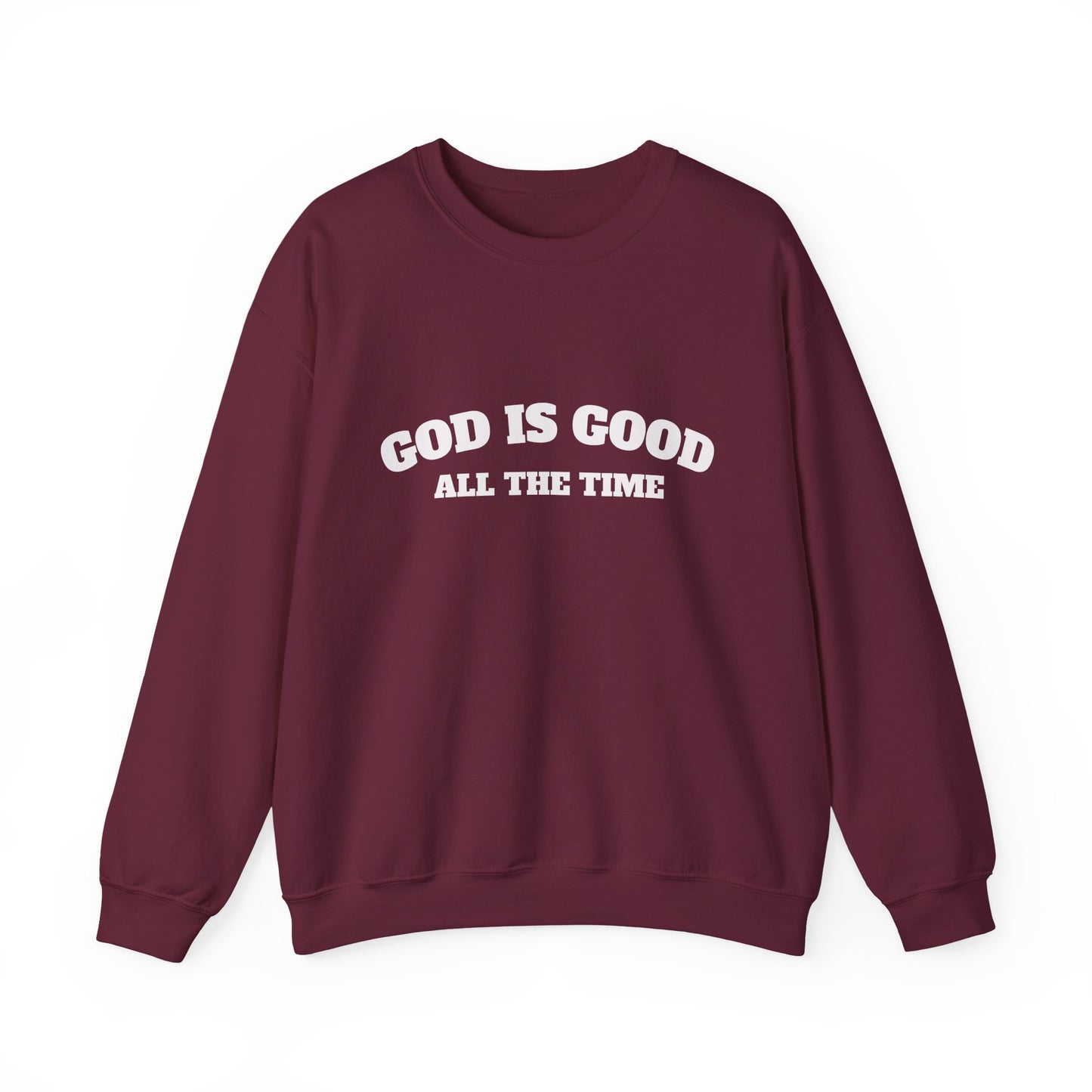 GOD is Good Sweatshirt
