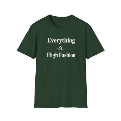 Everything is High FashionTee