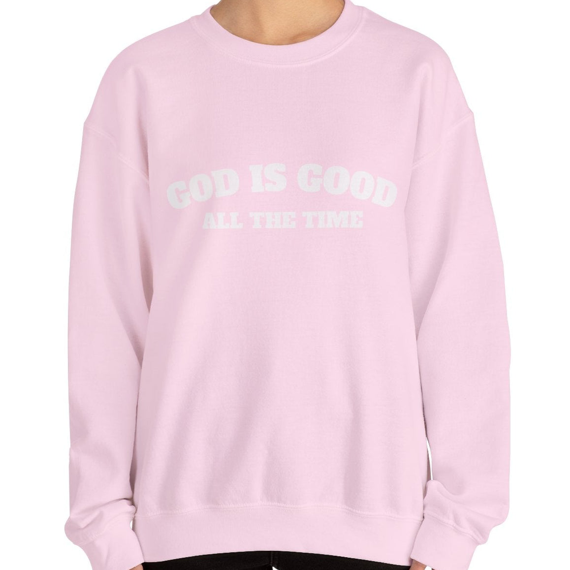 GOD is Good Sweatshirt