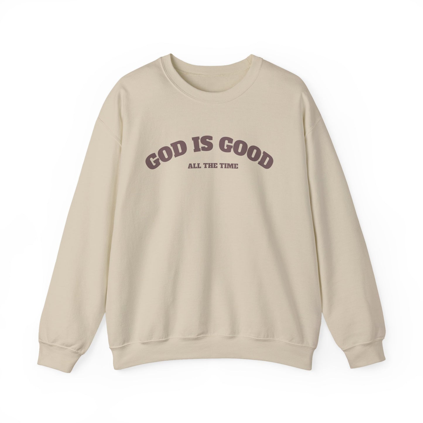 GOD is Good Sweatshirt